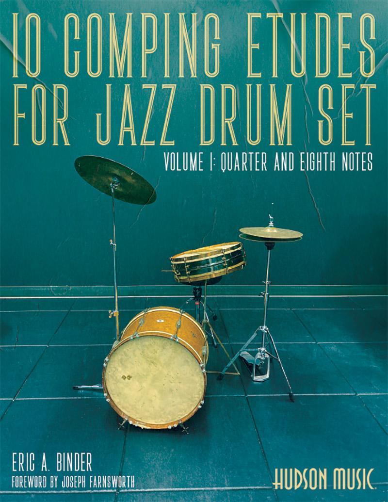 10 Comping Etudes for Jazz Drum Set Volume: One – Hudson Music