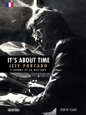 It's About Time: Jeff Porcaro - The Man and His Music - eBook - French Translation